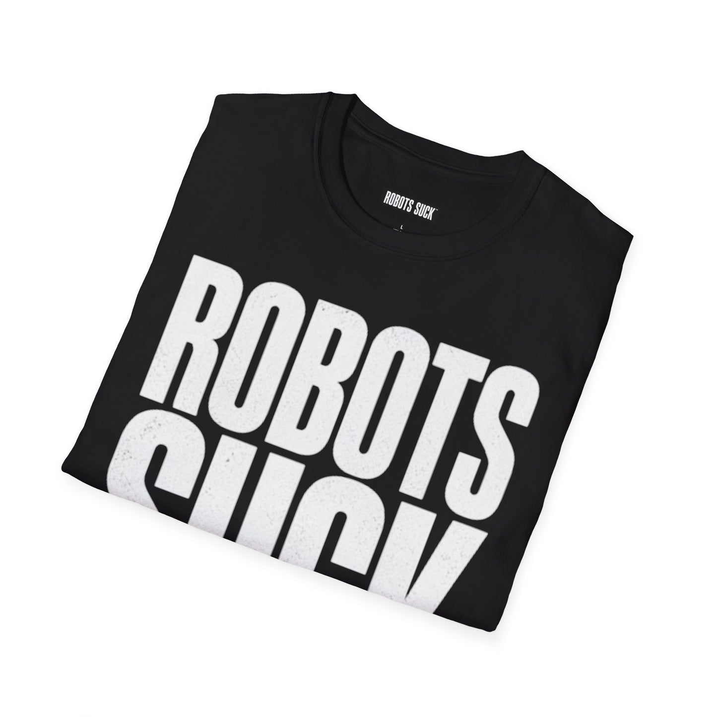 ROBOTS SUCK Graphic T-Shirt — Bold Statement Tee for Tech Skeptics
