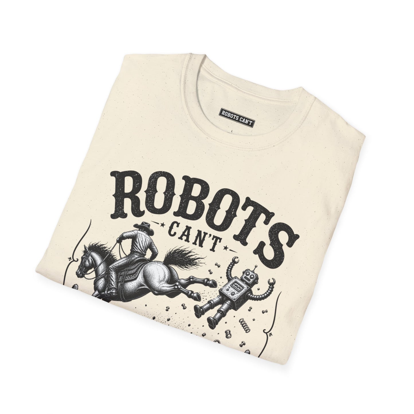 Robots Can't Rodeo T-Shirt — Western Ranch Graphic Tee