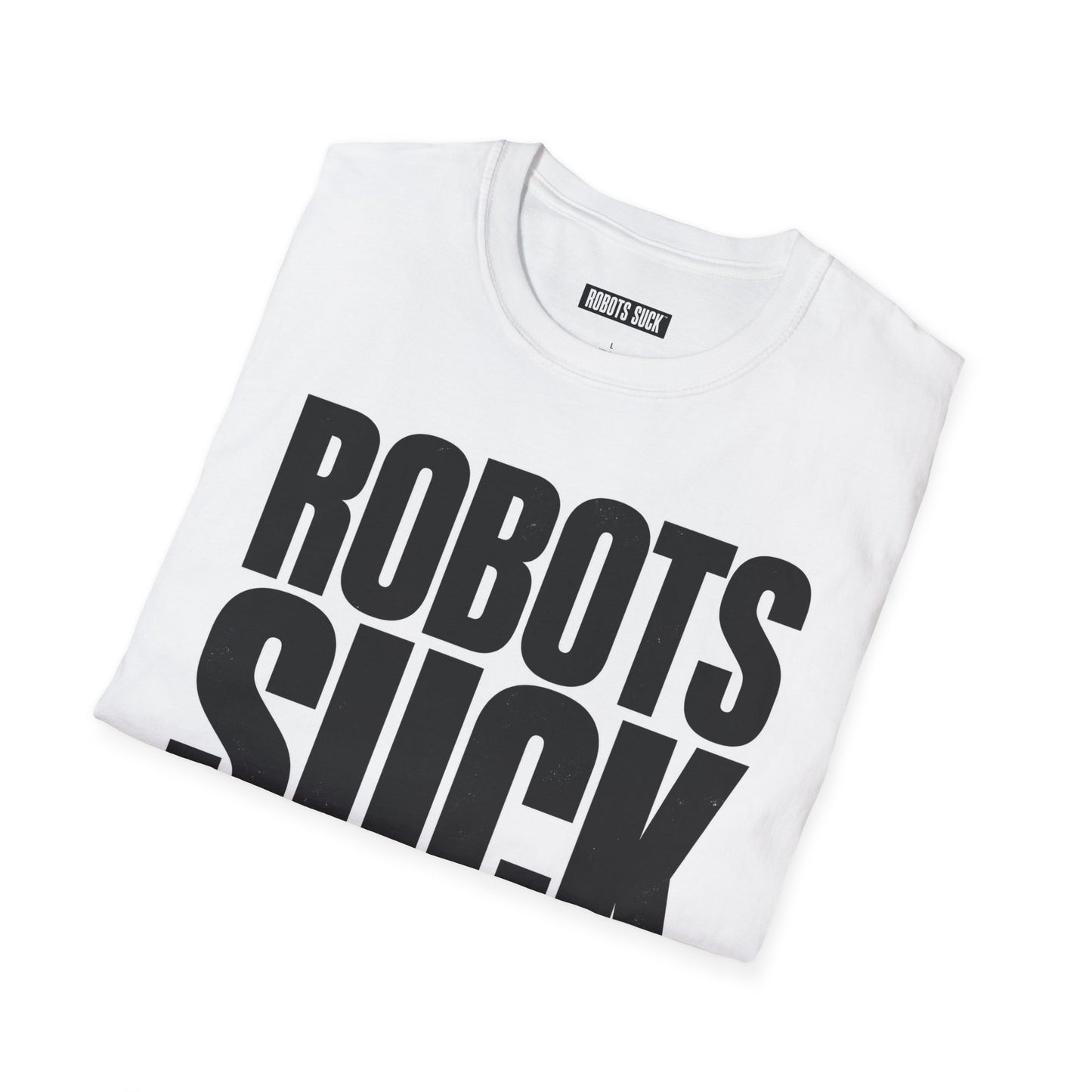 Robots Suck T-Shirt — Bold Anti-Tech Graphic Tee
