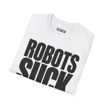 Robots Suck T-Shirt — Bold Anti-Tech Graphic Tee