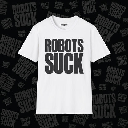 Robots Suck T-Shirt — Bold Anti-Tech Graphic Tee