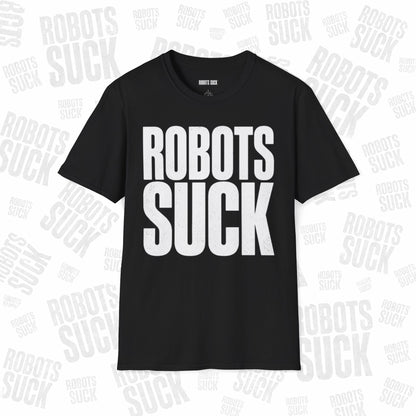 ROBOTS SUCK Graphic T-Shirt — Bold Statement Tee for Tech Skeptics