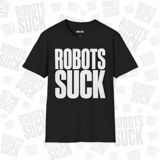 ROBOTS SUCK Graphic T-Shirt — Bold Statement Tee for Tech Skeptics