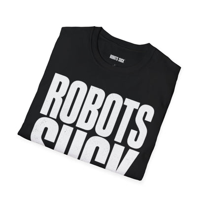 ROBOTS SUCK Graphic T-Shirt — Bold Statement Tee for Tech Skeptics