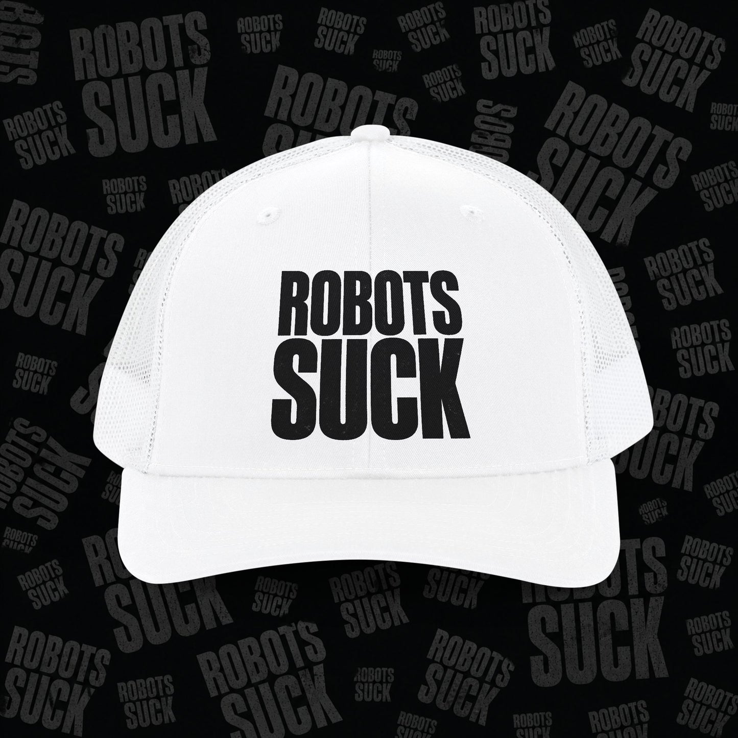 Robots Suck Trucker Cap — Bold Statement Snapback Hat