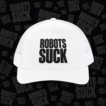 Robots Suck Trucker Cap — Bold Statement Snapback Hat