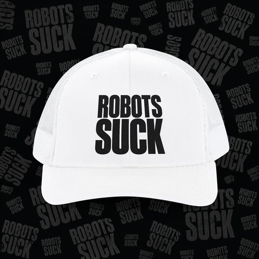 Robots Suck Trucker Cap — Bold Statement Snapback Hat