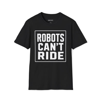 Robots Can't Ride T-Shirt — Funny Tech Humor Tee