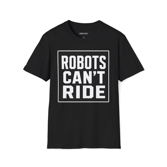 Robots Can't Ride T-Shirt — Funny Tech Humor Tee