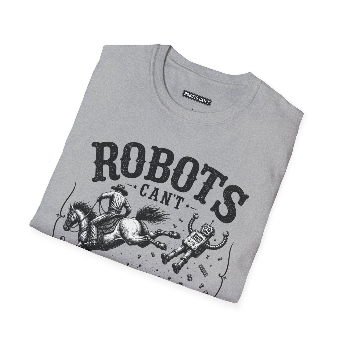 Robots Can't Rodeo T-Shirt — Western Ranch Graphic Tee